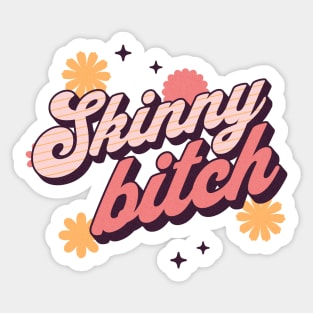 Skinny bitch Sticker